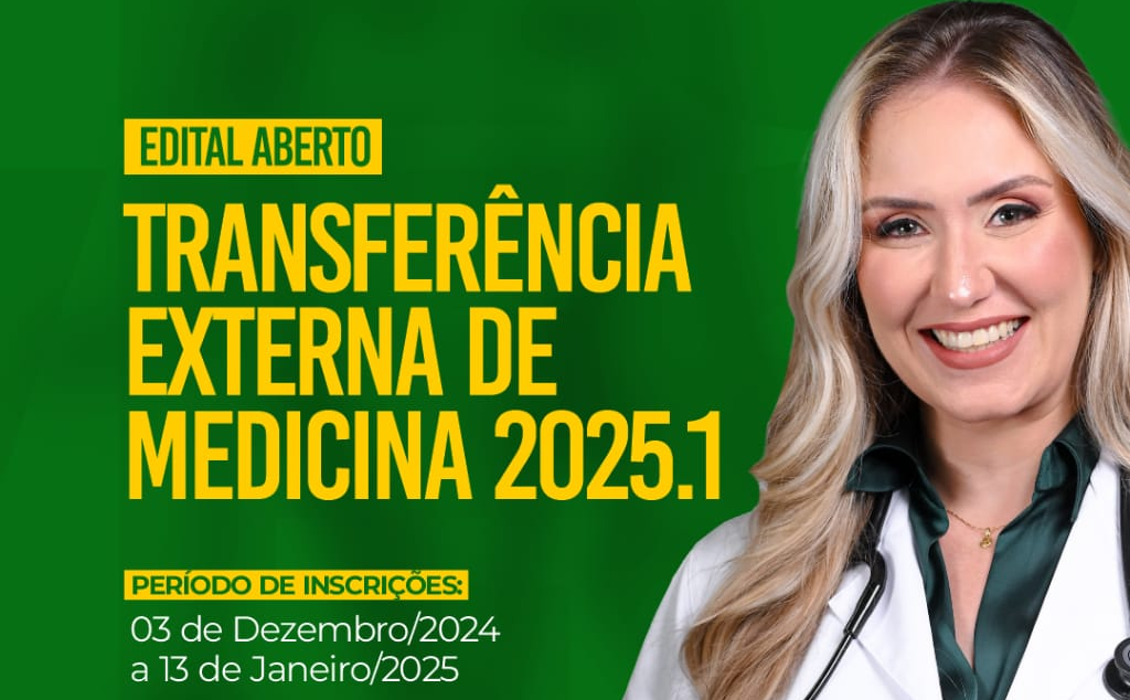 Inscrições Abertas Para o Processo Seletivo de Transferência para o Curso de Medicina 2025.1