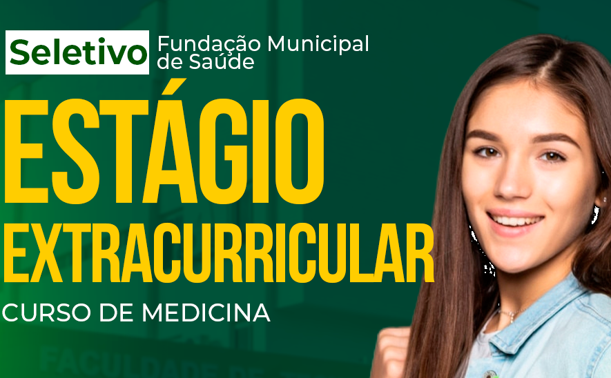 (Resultado Disponível) Processo Seletivo de Estágio Extracurricular na FMS para os alunos do Curso de Medicina 2025.1